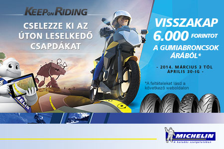 Rendelj Michelin Pilot Road 4, Pilot Power 3, Anakee III vagy Commander II motorgumi párost, a Michelin 6000 forintot térít vissza.