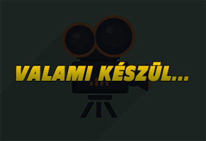 Valami készül